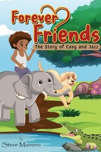 bokomslag Forever Friends: The Story Of Casy and Jazz