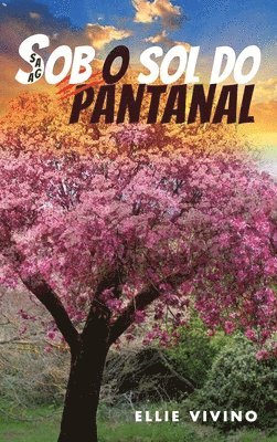 Ellie Vivino - Saga Sob o Sol do Pantanal, Inbunden. Tillgänglighet: Lägg i varukorg