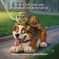 bokomslag Roudy the Dog & Franklin the Box Turtle