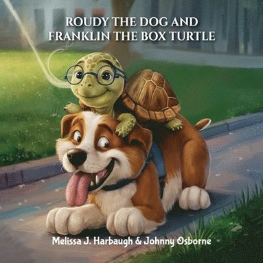 Melissa J Harbaugh - Roudy the Dog & Franklin the Box Turtle, Häftad