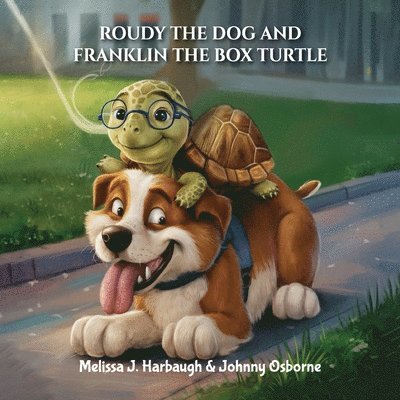 Roudy the Dog & Franklin the Box Turtle 1