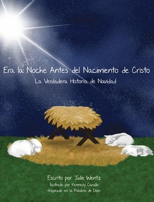 Era la Noche Antes Del Nacimiento de Cristo