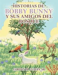 bokomslag Historias de Bobby Bunny y Sus Amigos del Bosque