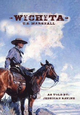 bokomslag Wichita U.S. Marshall: As Told By Jedediah Ravine