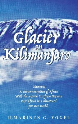 bokomslag Glacier on Kilimanjaro (Latest Edition)