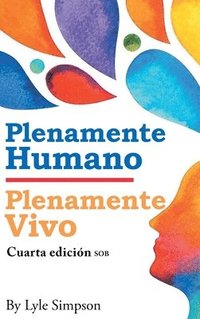 bokomslag Plenamente Humano / Plenamente Vivo: Cuarta Edición SOB