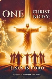 bokomslag ONE CHRIST ONE BODY JESUS IS LORD (Latest Edition)