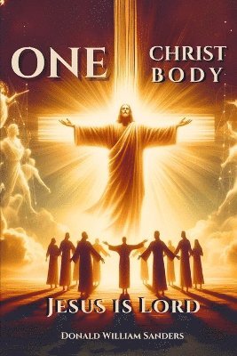 ONE CHRIST ONE BODY JESUS IS LORD (Latest Edition) 1