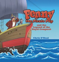 bokomslag Penny the Pirate Pup and the Legend of the Royal Conquest