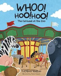 bokomslag Whoo! Hoo! Hoo!: The Carousel at the Zoo