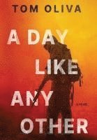 Tom Oliva - Day Like Any Other, Inbunden