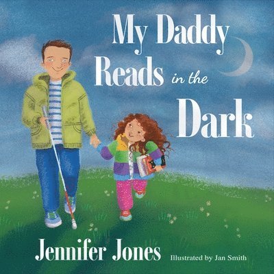 Jennifer Jones - My Daddy Reads in the Dark, Kartonnage