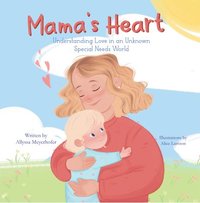 bokomslag Mama's Heart: Understanding Love in an Unknown Special Needs World