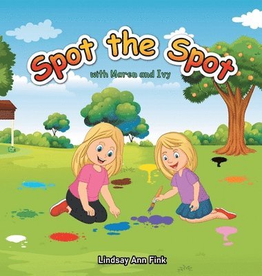 Lindsay Ann Fink - Spot the Spot with Maren and Ivy, Inbunden
