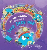 bokomslag Time Traveling Adventures of Tock Ticky OOK