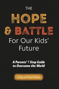 bokomslag The Hope & Battle For Our Kids' Future