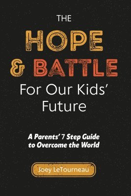 Joey Letourneau, Joey LeTourneau - Hope & Battle For Our Kids' Future, Häftad