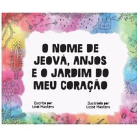 bokomslag O Nome de Jeová, Anjos e o Jardim do meu Coração