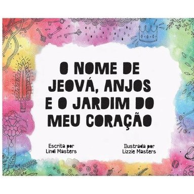bokomslag O Nome de Jeová, Anjos e o Jardim do meu Coração