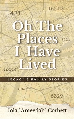 Oh, the Places I have Lived