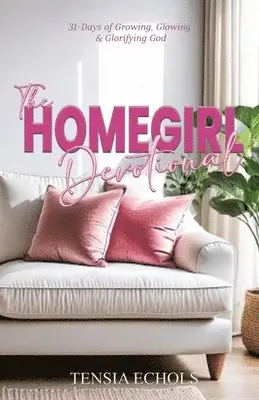 Tensia Echols - Homegirl Devotional, Häftad. Tillgänglighet: Lägg i varukorg