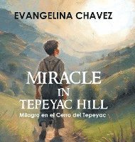 bokomslag Miracle in Tepeyac Hill: Milagro en el Cerro del Tepeyac