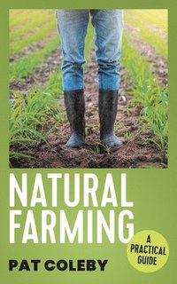bokomslag Natural Farming: A Practical Guide