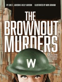 bokomslag The Brownout Murders: A True Crime Graphic Novel, Set in 1942