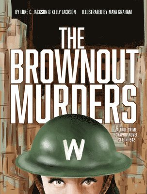 bokomslag The Brownout Murders: A True Crime Graphic Novel, Set in 1942