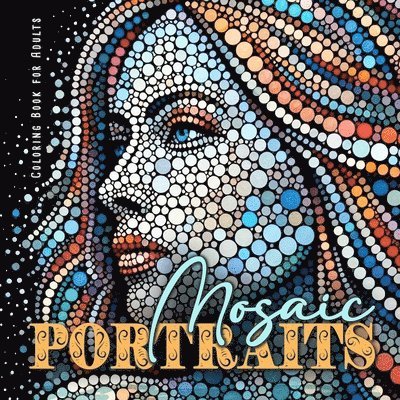 Monsoon Publishing - Mosaic Portraits Coloring Book for Adults, Häftad