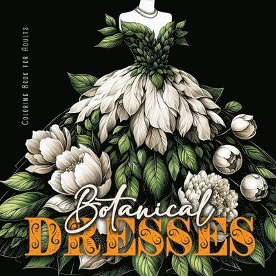 Monsoon Publishing - Botanical Dresses Coloring Book for Adults, Häftad