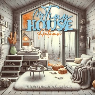 My Tiny House Autumn Coloring Book for Adults 2 1