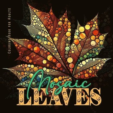 bokomslag Mosaic Leaves Coloring Book for Adults