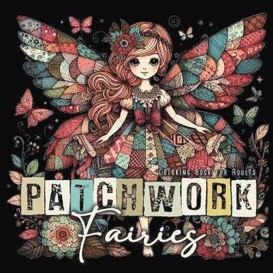 bokomslag Patchwork Fairies Coloring Book for Adults
