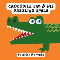 bokomslag Crocodile Jim & His Dazzling Smile