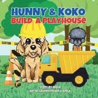 bokomslag Hunny & Koko Build A Playhouse