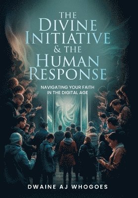 bokomslag Divine Initiative and The Human Response