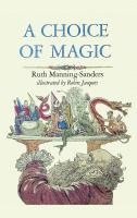Ruth Manning-Sanders - Choice of Magic, Inbunden