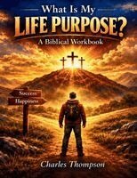Charles Thompson - What is My Life Purpose?, Häftad