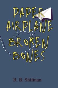 bokomslag Paper Airplane, Broken Bones