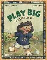 bokomslag Play Big: A Soccer Story