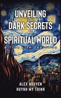 bokomslag Unveiling The Dark Secrets Of Spiritual World