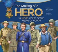bokomslag The Making of a Hero: Six More Stories of the Medal of Honor