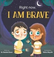 Daniela Owen - Right Now, I Am Brave, Inbunden