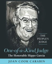 bokomslag One-of-a-Kind Judge: The Honorable Hippo Garcia