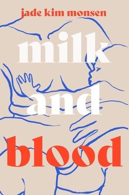 bokomslag Milk and Blood