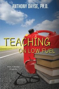 bokomslag Teaching On Low Fuel