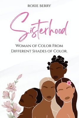 bokomslag Sisterhood Woman of Color From Different Shades of Color