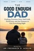 Frederick D Acklin - Good Enough Dad, Häftad. Tillgänglighet: Lägg i varukorg