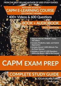 bokomslag CAPM Exam Prep Complete Study Guide (BOOK + AUDIOBOOK) with Free Access to CAPM E-Learning Course (23 Contact Hours) (2025 Edition)